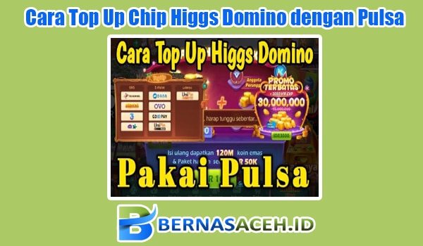 Cara Top Up Chip Higgs Domino dengan Pulsa