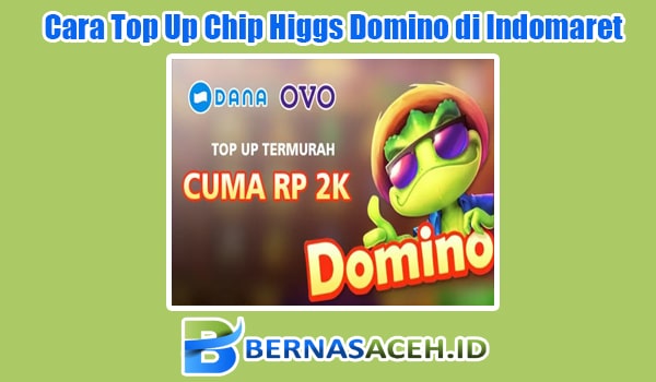 Kumpulan Cara Top Up Chip Higgs Domino di Indomaret
